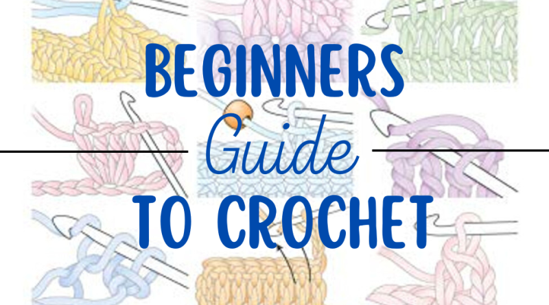 Beginners Guide to Crochet